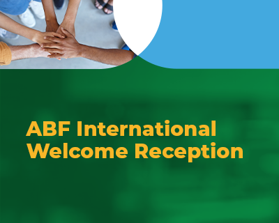 ABF INTERNATIONAL WELCOME RECEPTION